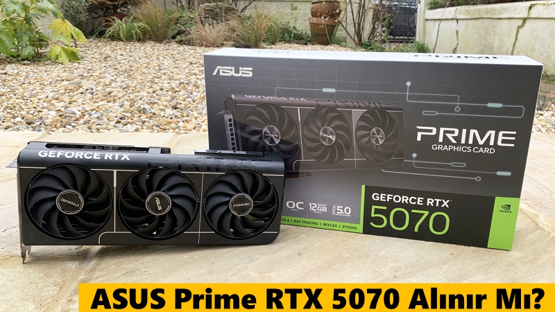 asus-prime-rtx-5070-12-gb-alinir-mi-inceleme-teknik-ozellikleri-fiyat-guncel-gddr7-ekran-karti...jpg
