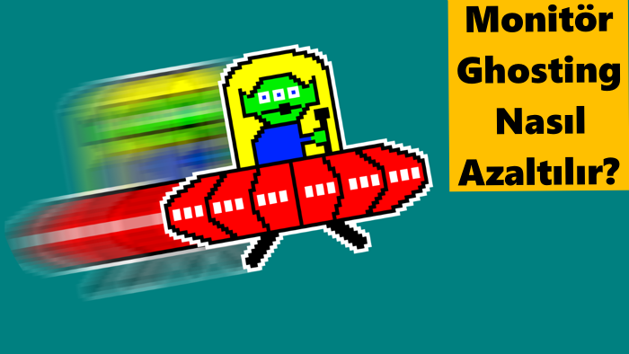 Monitor-Ghosting-Nasil-Azaltilir-onleme-monitor-ayarlari-tepki-suresi-golgelenme-problemi-golge.png
